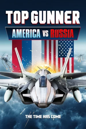 Top Gunner: America vs. Russia Full HD İzle
