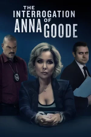 The Interrogation of Anna Goode Full HD İzle
