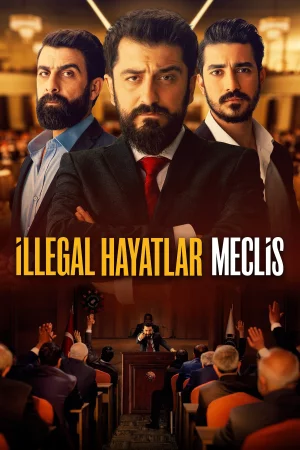 İllegal Hayatlar: Meclis Full HD İzle