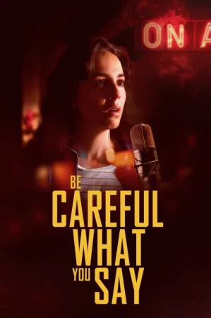 Be Careful What You Say Full HD İzle