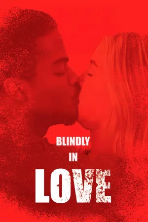 Blindly in Love Full HD İzle
