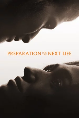 Preparation for the Next Life Full HD İzle